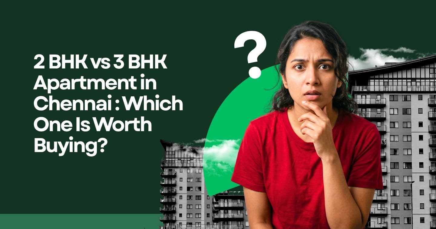 2 BHK vs 3 BHK Apartment in Chennai : Which One Is Worth Buying?
